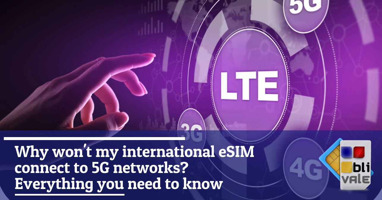 blivale_image_en_Why my international eSIM does not connect to 5G networks_643x337 BLIVALE Blog: Guides and tips for worry-free travel - Results from #20